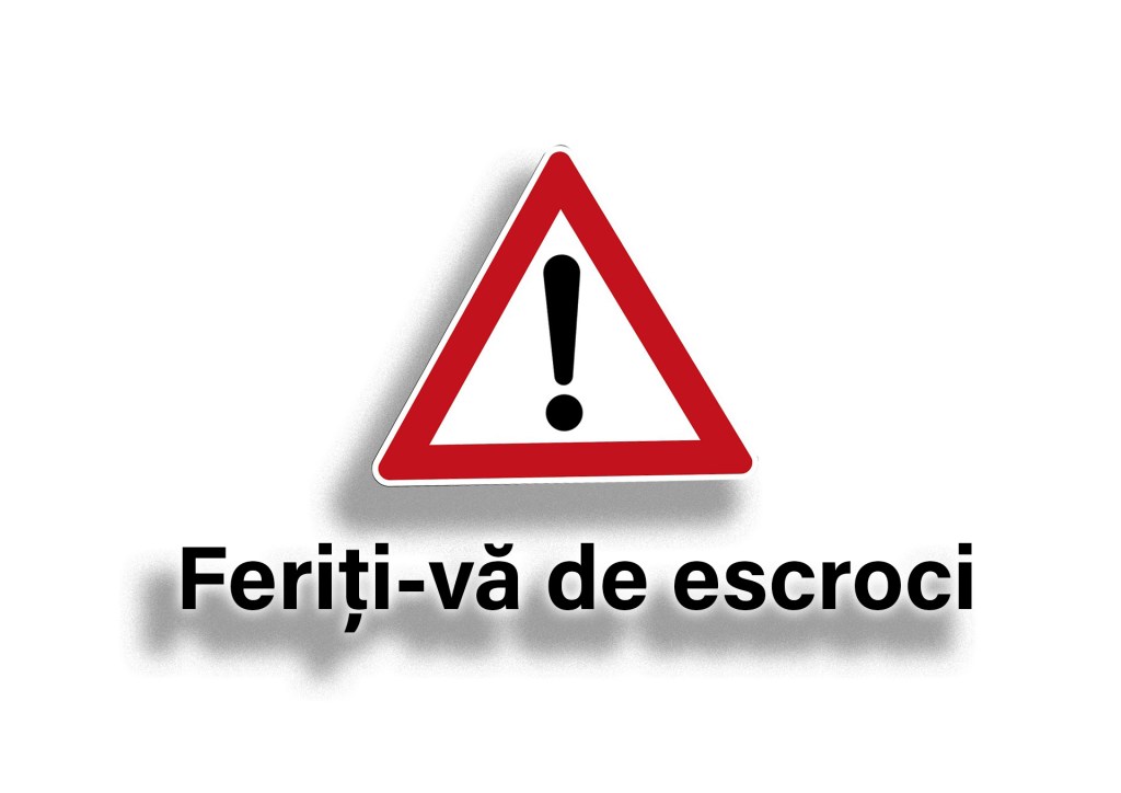 Feriți-vă de escroci!
